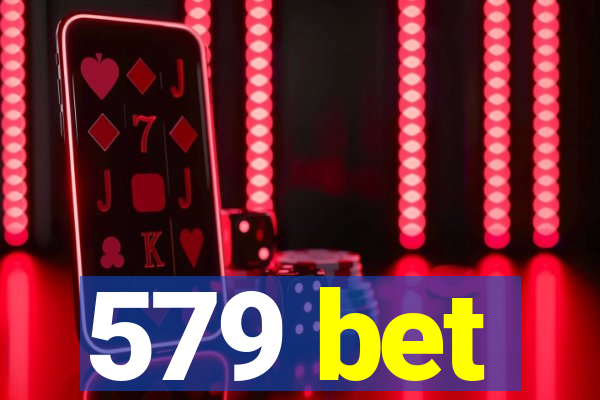 579 bet